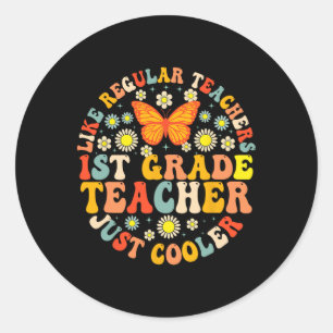 1st Grade Teacher Like A Normal Teacher But Much C Classic Round Sticker