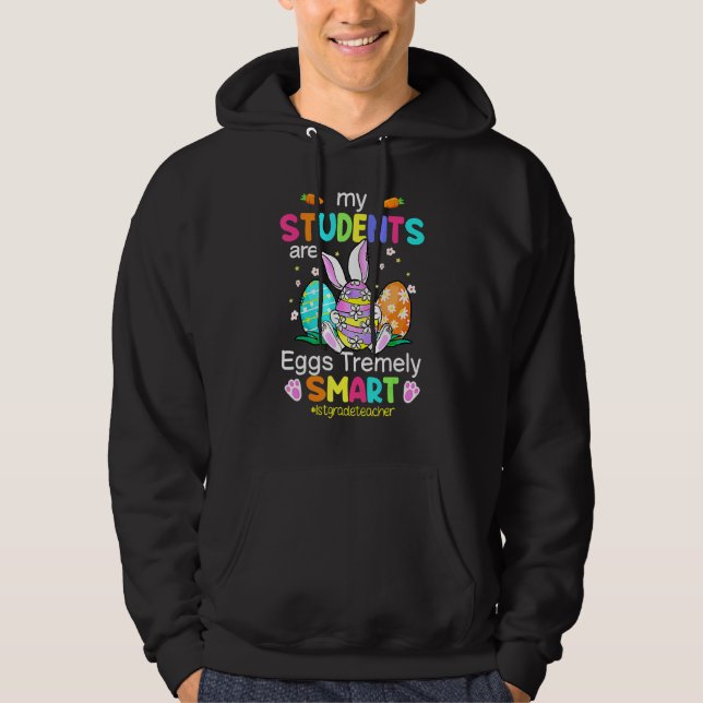 1st Grade Teacher My Students Are Eggs Tremely Sma Hoodie (Front)