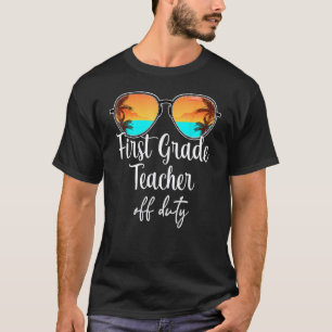 1st Grade Teacher Off Duty Sunglasses Beach Sunset T-Shirt