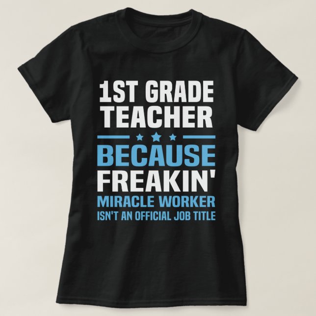 1st Grade Teacher T-Shirt (Design Front)
