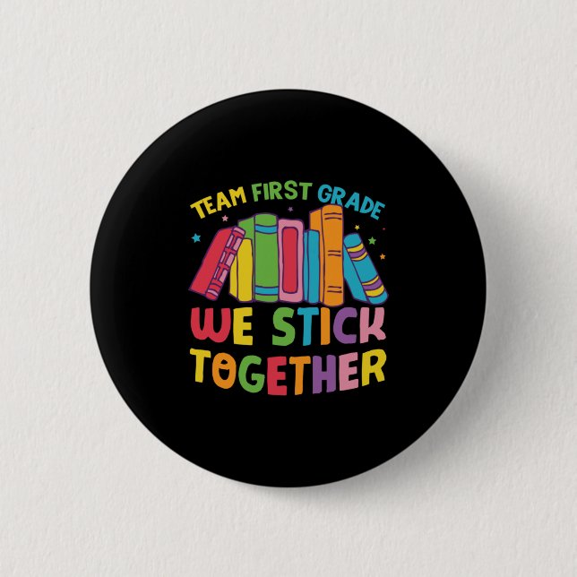 1st Grade Teacher Team First Grade 6 Cm Round Badge (Front)
