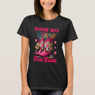 1st Grade Teacher Western Life Buckin' Into First  T-Shirt