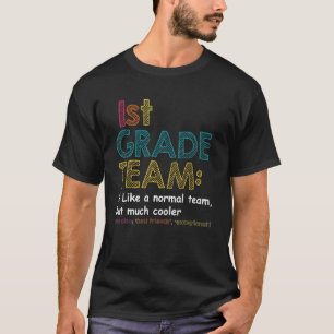 1st Grade Team Definition Cute Teacher Back To Sch T-Shirt