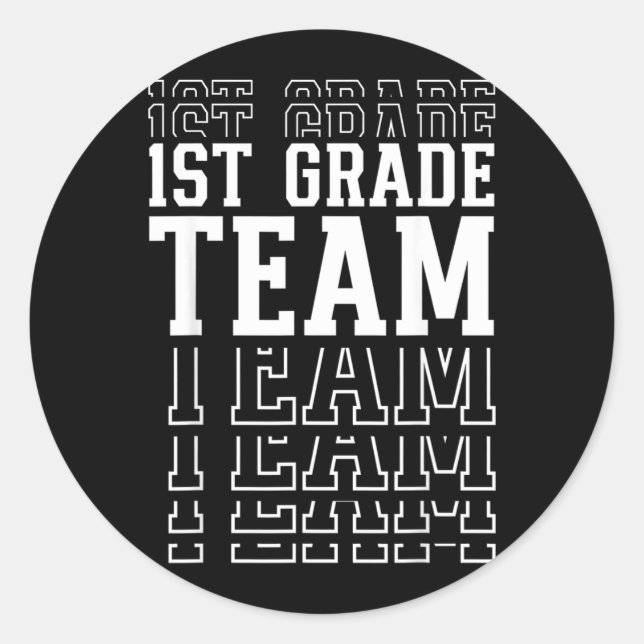 1st Grade Team Fun First Grader Back to First Day Classic Round Sticker (Front)