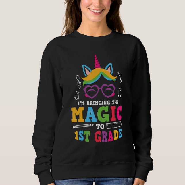 1st Grade  Unicorn Magic 1st Grade Sweatshirt (Front)