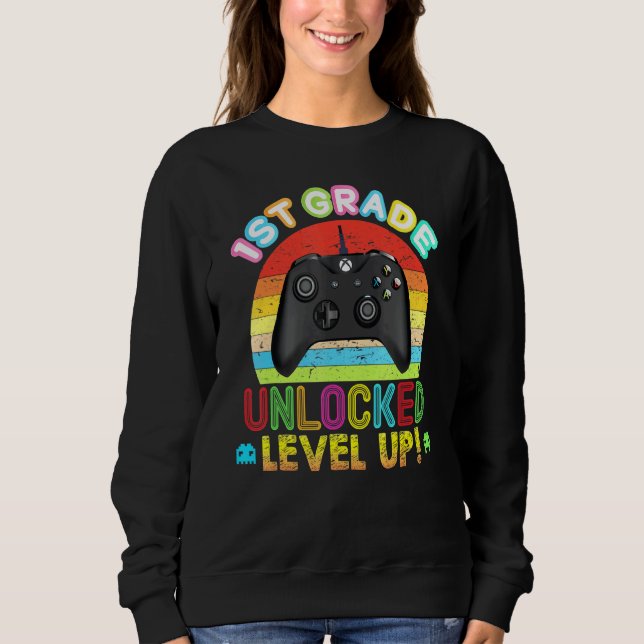 1st Grade Unlocked Level Up Video Game Console Bac Sweatshirt (Front)