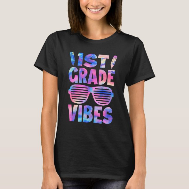 1st Grade Vibes Tie Dye Back To School First Day T-Shirt (Front)