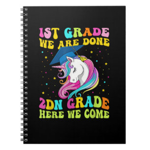 1st Grade We Are Done 2nd Grade Here We Come Unico Notebook
