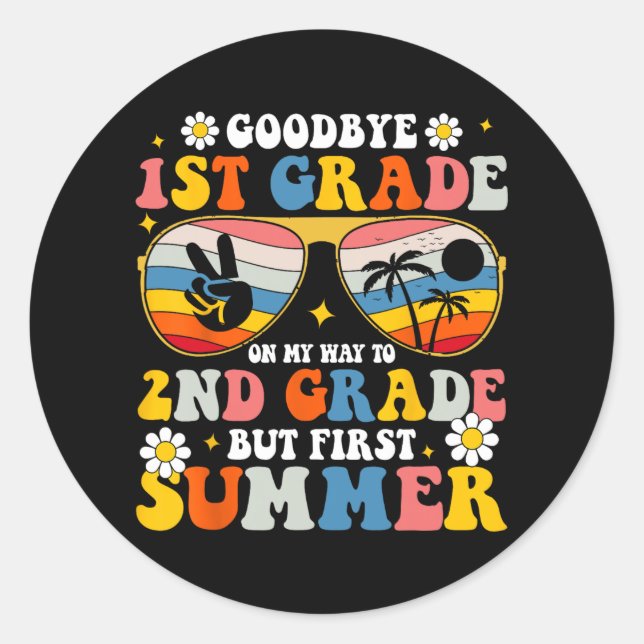 1st Grade Welcome To 2nd But Summer First  Classic Round Sticker (Front)