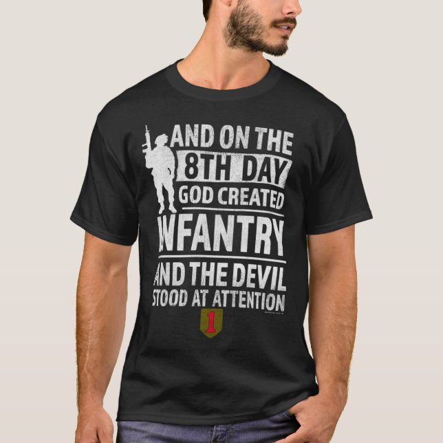 1st Infantry  God Created Infantry Devil stood Att T-Shirt (Front)
