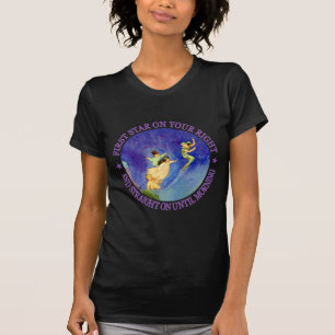 1ST STAR ON YOUR RIGHT, STRAIGHT ON UNTIL MORNING T-Shirt