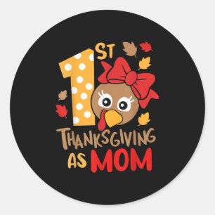 1st Thanksgiving As Mum Birthday Turkey 1-year-old Classic Round Sticker