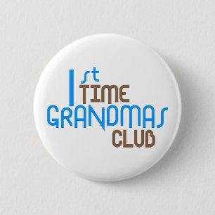 1st Time Grandmas Club (Blue) 6 Cm Round Badge