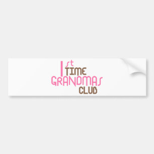 1st Time Grandmas Club (Pink) Bumper Sticker
