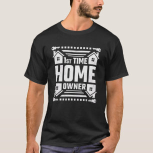 1st Time Homeowner Property Housewarming Party T-Shirt