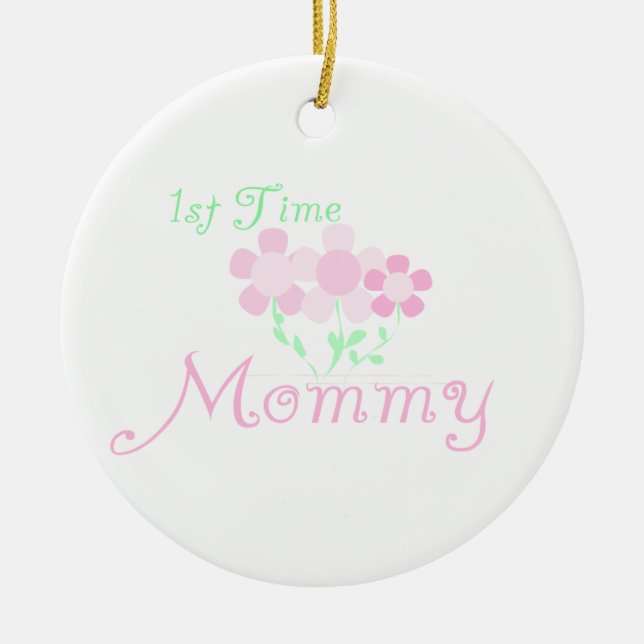 1st Time Mummy Pink Flowers Gifts Ceramic Ornament (Front)
