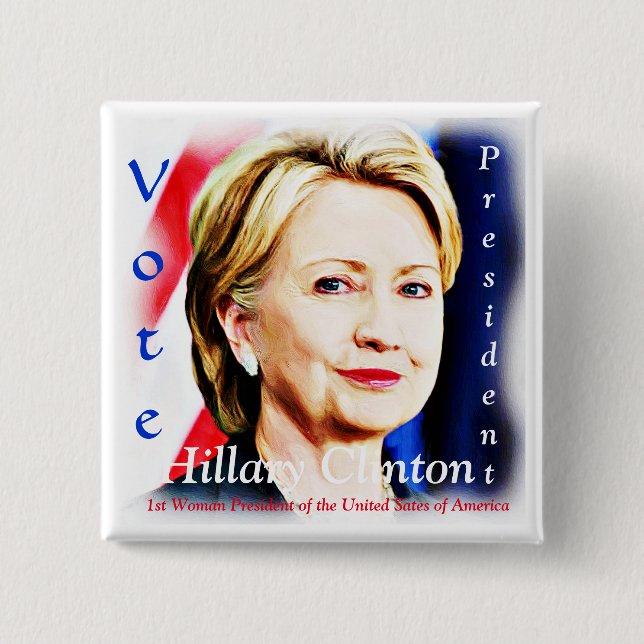 1st Woman President Hillary Clinton 2016_ 15 Cm Square Badge (Front)