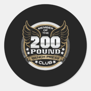 200 Pound Bench Press Club For Weightlifter Gym  Classic Round Sticker