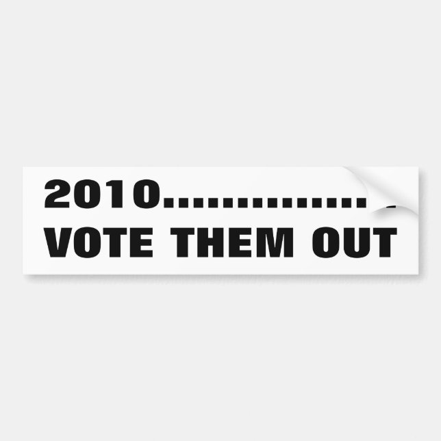 2010................VOTE THEM OUT BUMPER STICKER (Front)
