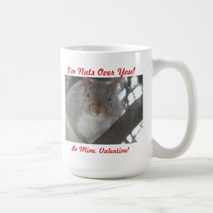 2011-01-25 008, I'm Nuts Over You!, Be Mine, Va... Coffee Mug