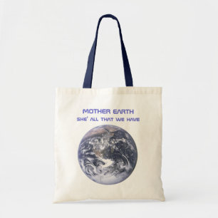 2012 Mother Earth she's all that we have Tote Bag