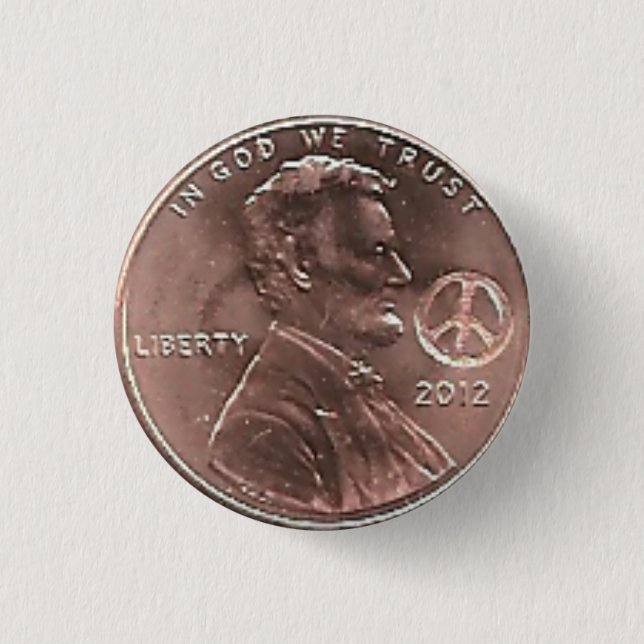 2012 PEACE Lincoln CENT Button (Front)