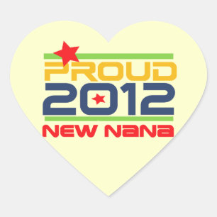 2012 Proud Nana T-shirts and Gifts Heart Sticker