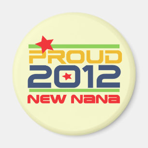2012 Proud Nana T-shirts and Gifts Magnet