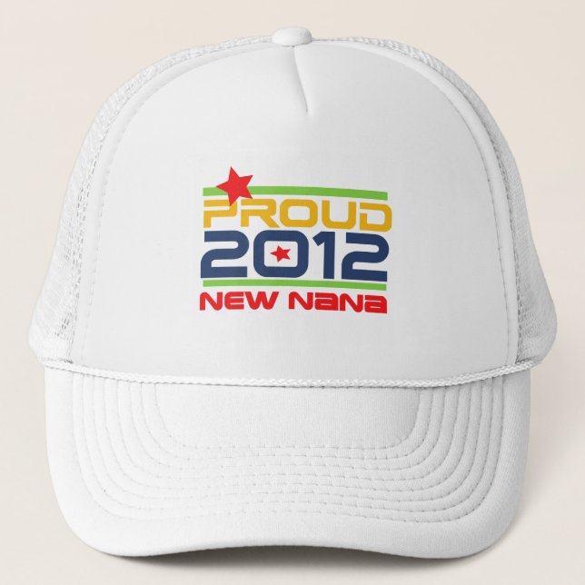 2012 Proud Nana T-shirts and Gifts Trucker Hat (Front)