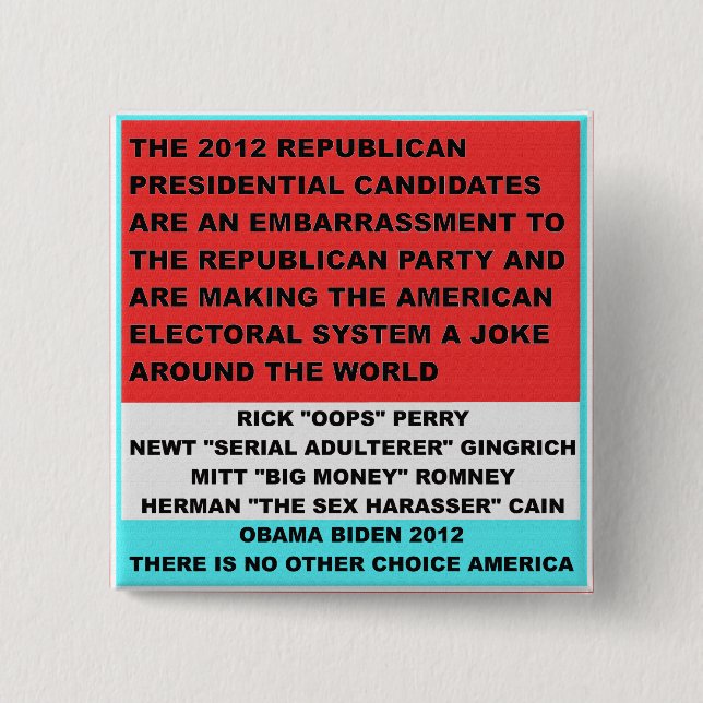 2012 Republican Candidates are an embarrassment 15 Cm Square Badge (Front)