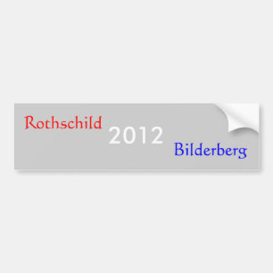 2012, Rothschild, Bilderberg Bumper Sticker