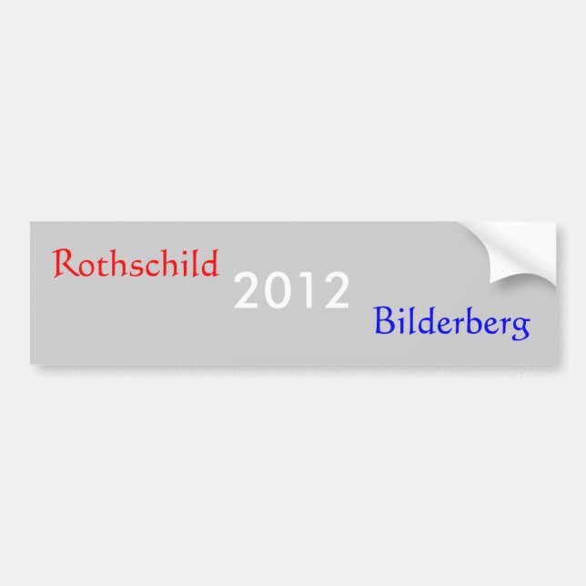 2012, Rothschild, Bilderberg Bumper Sticker (Front)