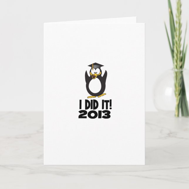 2013 I Did It Graduation Funny Penguin Card (Front)