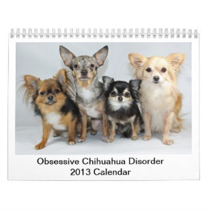 2013  Obsessive Chihuahua Disorder Calendar