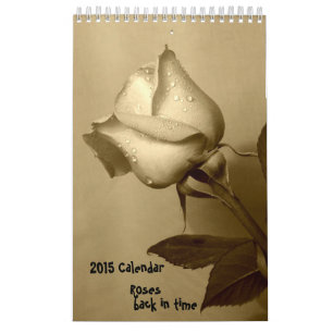 2015 Rose Calendar -back in time