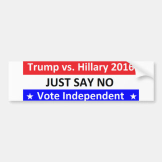 2016 Just Say No Vote Independent Bumper Sticker