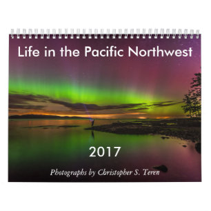 2017 Life in the Pacific Northwest Wall Calendar