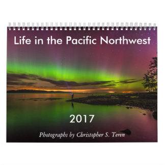 2017 Life in the Pacific Northwest Wall Calendar