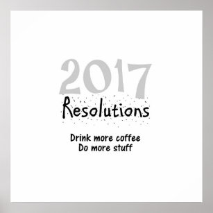 2017 New Years Resolutions Funny Coffee Quote Poster