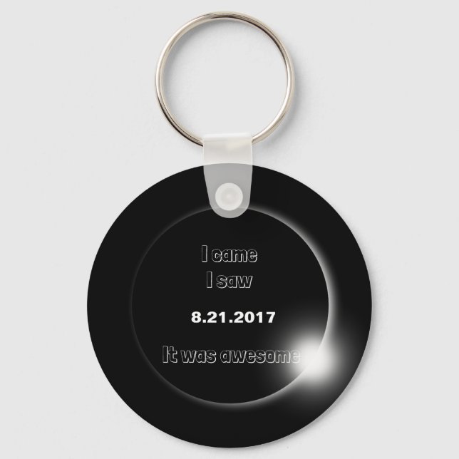 2017 Solar Eclipse I came, I saw, It was awesome Key Ring (Front)