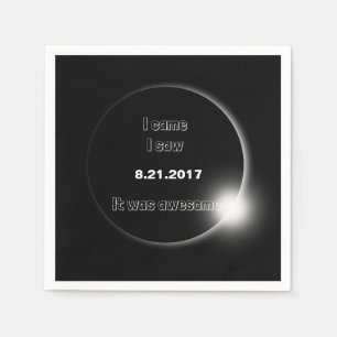 2017 Solar Eclipse I came, I saw, It was awesome Napkin
