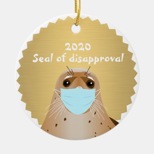 2020 Funny Seal of Disapproval Face Mask Covid Ceramic Ornament (Front)