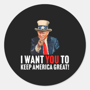2020 - I Want You To Keep America Great - Uncle Sa Classic Round Sticker