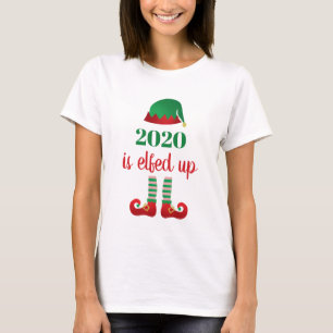2020 Is Elfed Up Funny Christmas Quarantine Saying T-Shirt