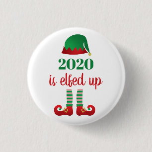 2020 Is Elfed Up Funny Quarantine Christmas Saying 3 Cm Round Badge