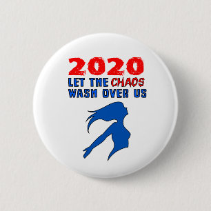 "2020: Let the Chaos Wash Over Us" 6 Cm Round Badge