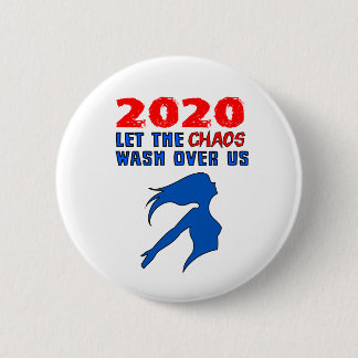 "2020: Let the Chaos Wash Over Us" 6 Cm Round Badge