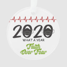 2020 Mask Faith Over Fear What A Year