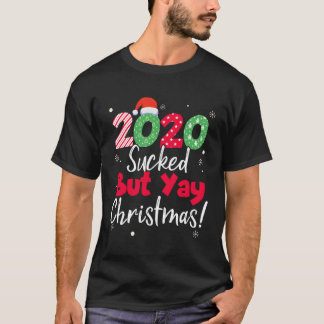 2020 Sucked But Yay T-Shirt