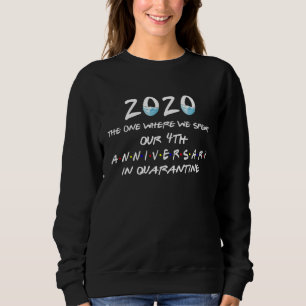 2020 the one where we spent our 4th anniversary qu sweatshirt